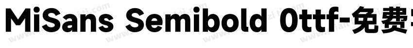 MiSans Semibold 0ttf字体转换